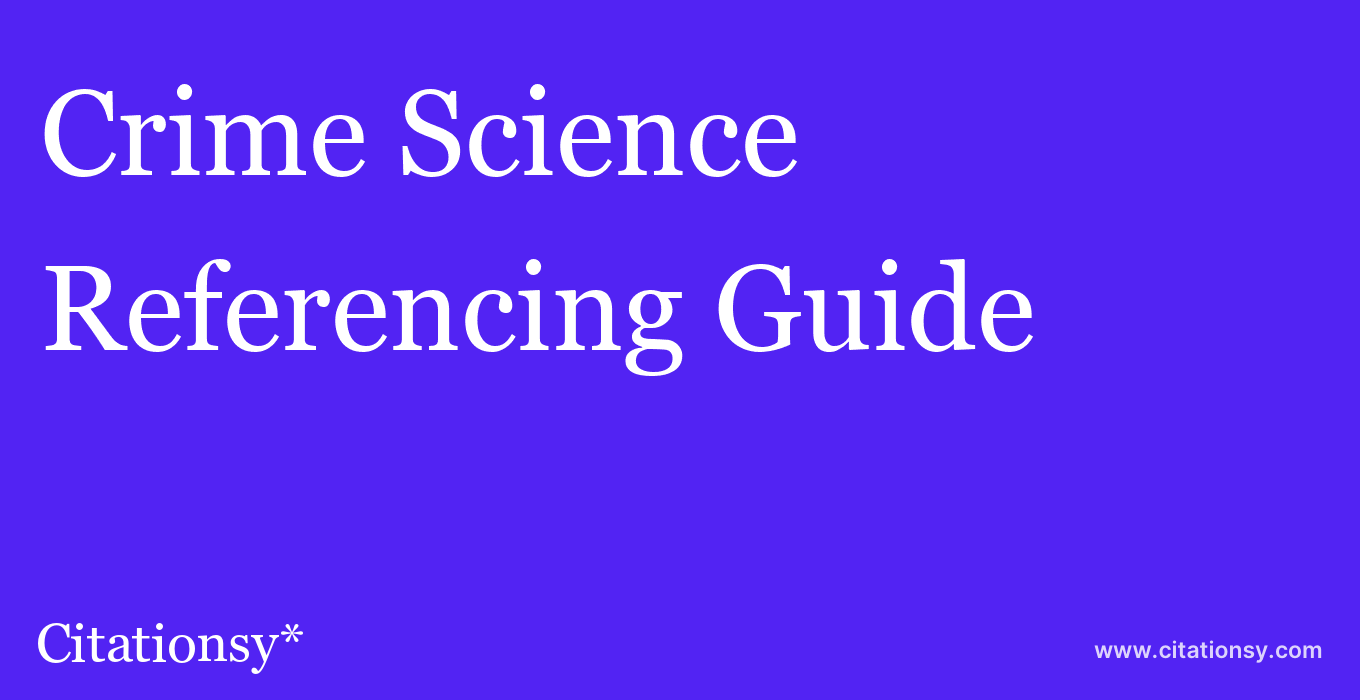 cite Crime Science  — Referencing Guide